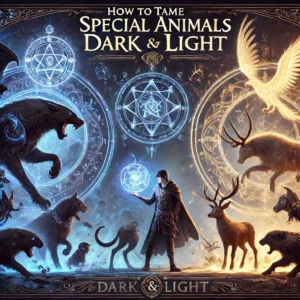 How to Tame Special Animals in Dark and Light